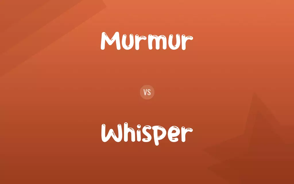 Murmur vs. Whisper