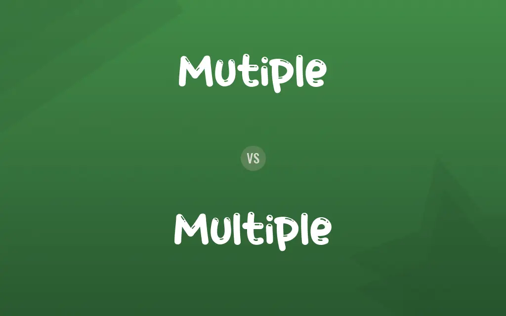 Mutiple vs. Multiple