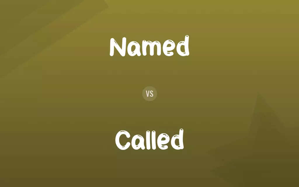 Named vs. Called