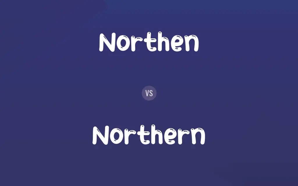 Northen vs. Northern