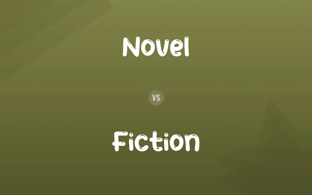 Novel vs. Fiction