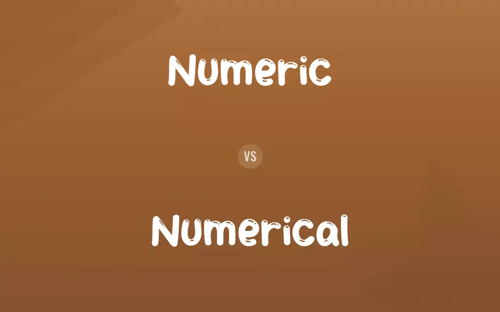 Numeric vs. Numerical