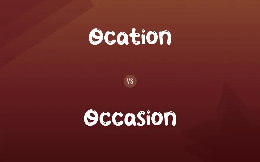 Ocation vs. Occasion