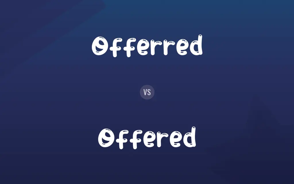 Offerred vs. Offered