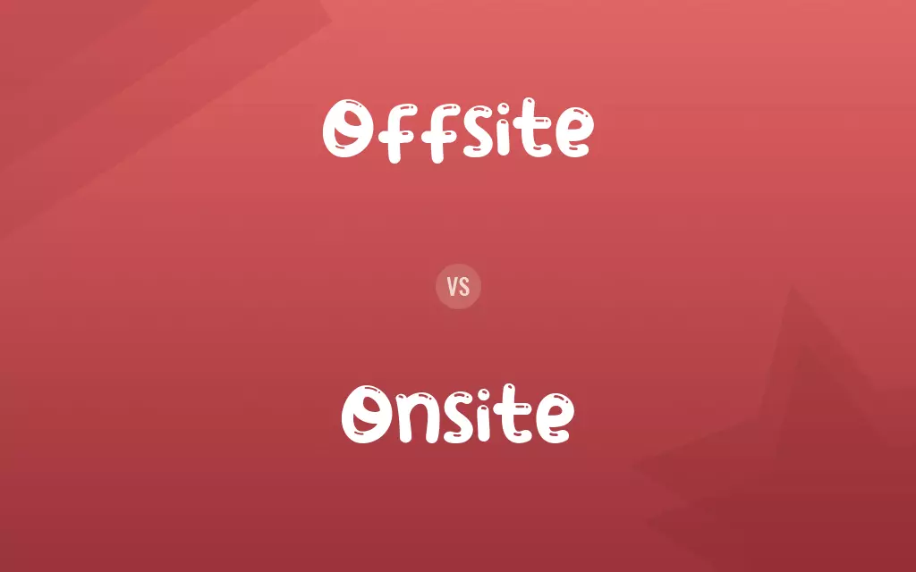 Offsite vs. Onsite