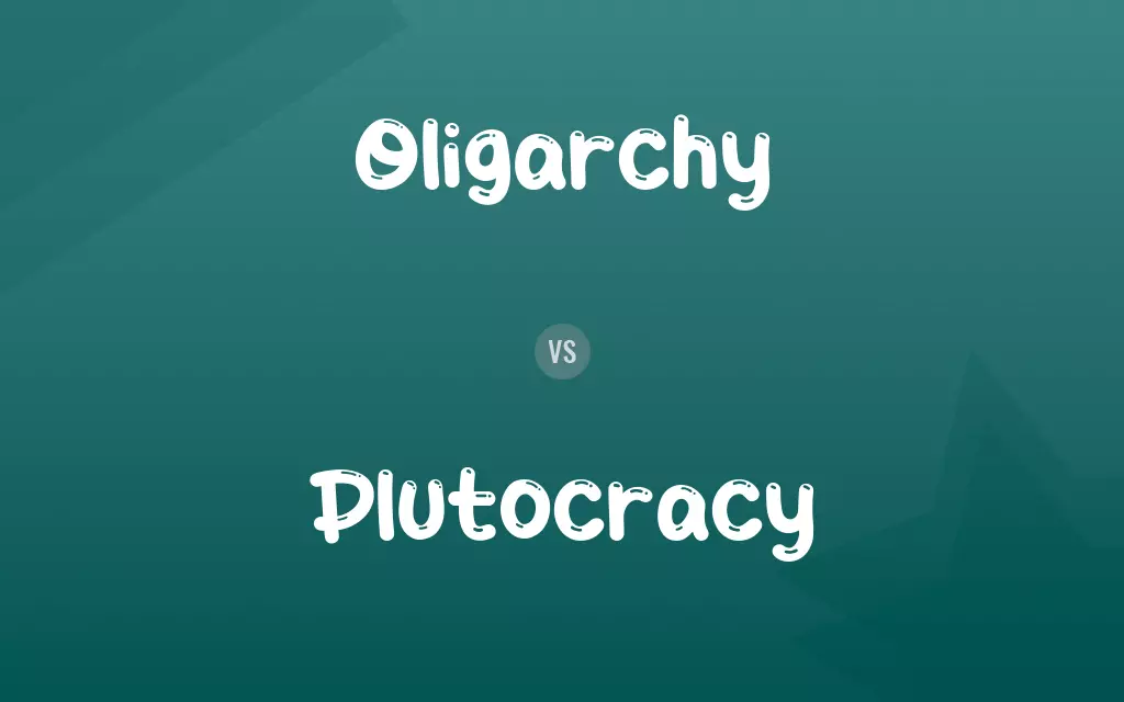 Oligarchy vs. Plutocracy