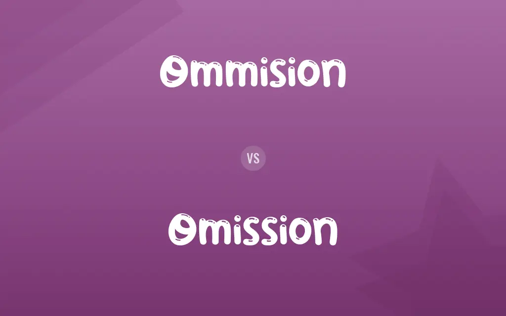 Ommision vs. Omission