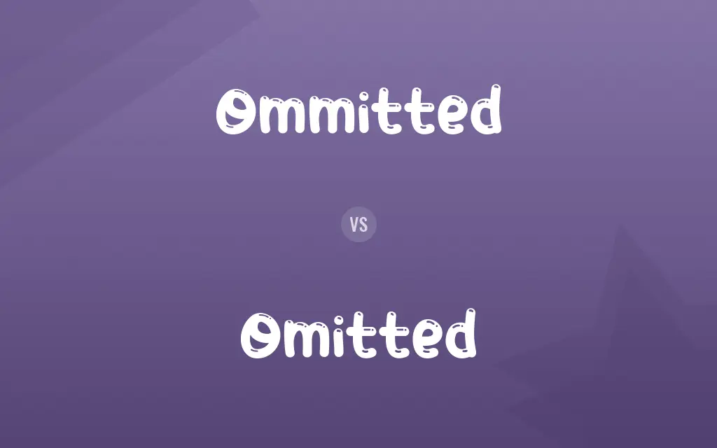Ommitted vs. Omitted