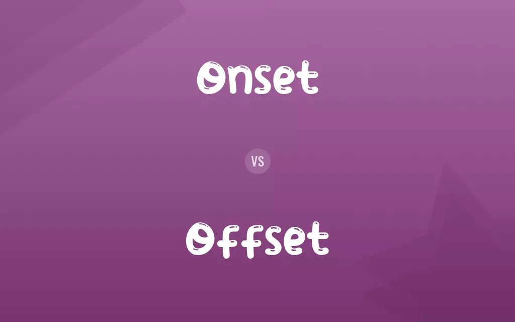 Onset vs. Offset