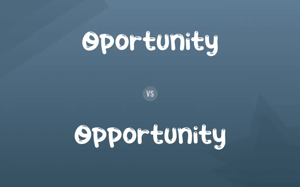 Oportunity vs. Opportunity