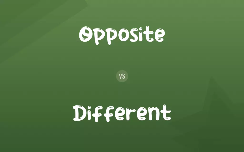 Opposite vs. Different