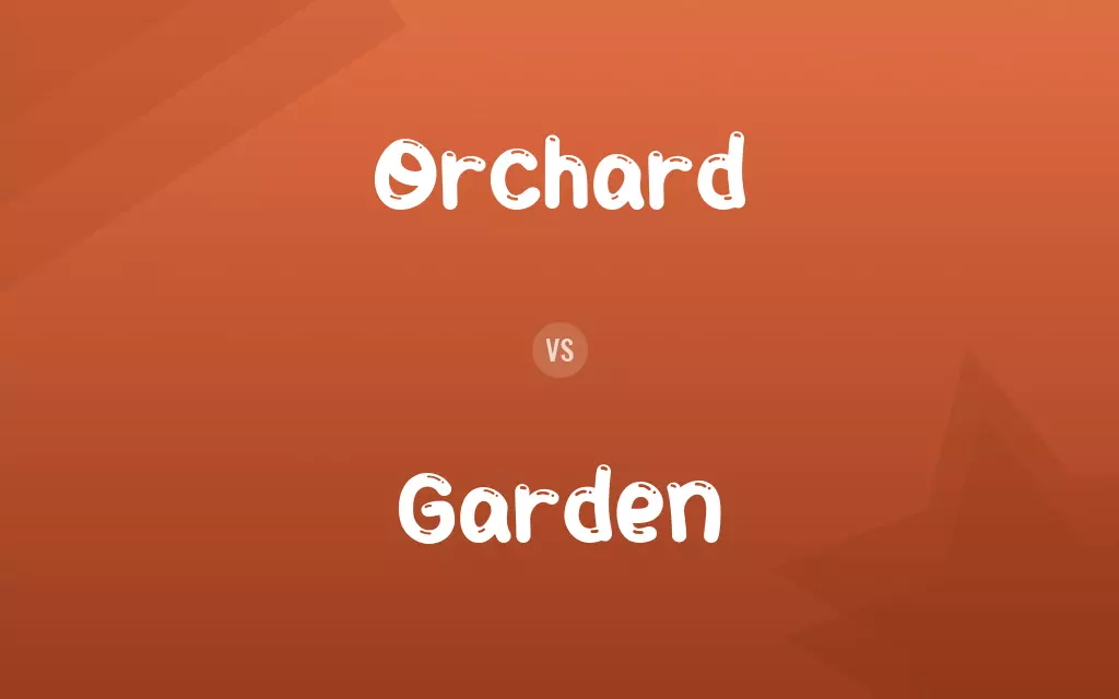 Orchard vs. Garden
