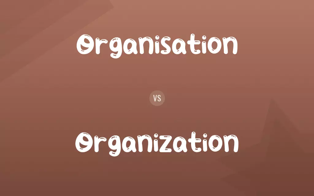 Organisation vs. Organization