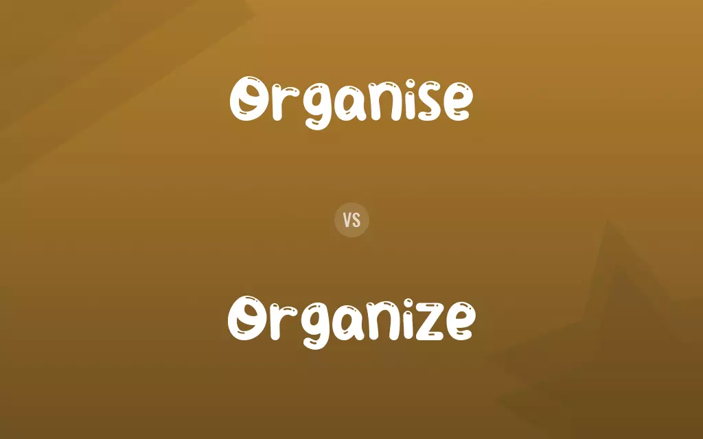 Organise vs. Organize
