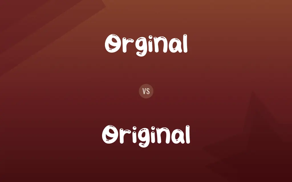 Orginal vs. Original