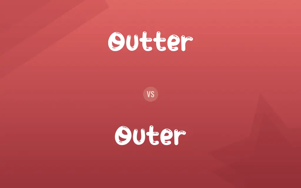 Outter vs. Outer