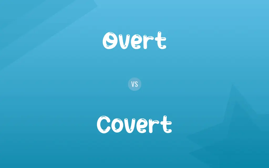 Overt vs. Covert