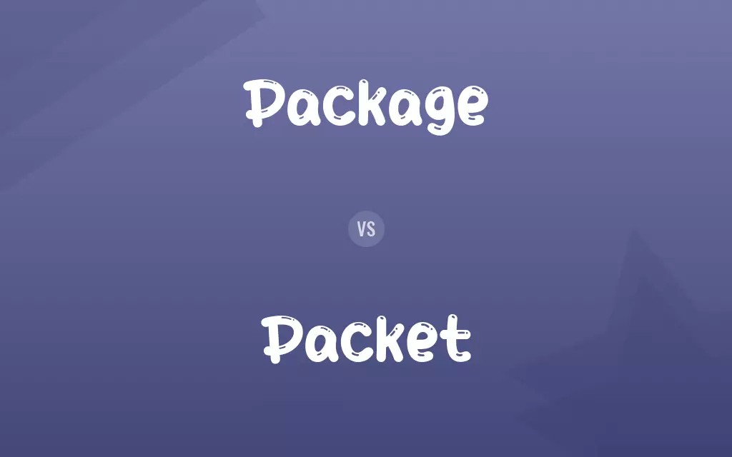 Package vs. Packet