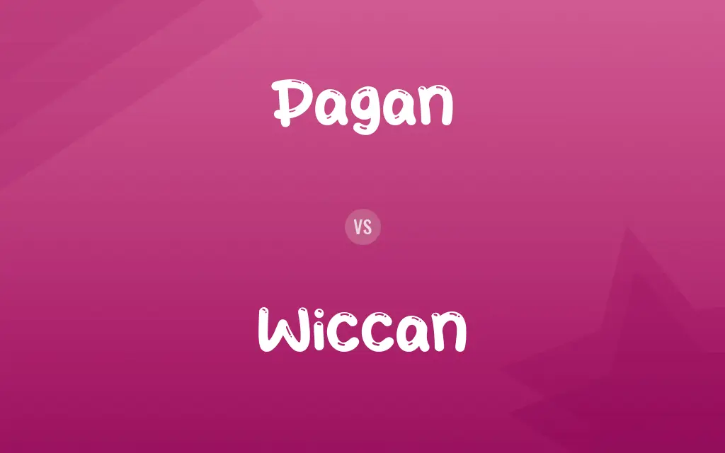 Pagan vs. Wiccan