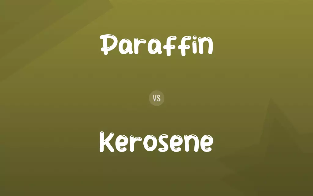 Paraffin vs. Kerosene