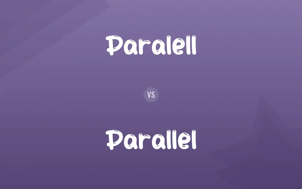 Paralell vs. Parallel