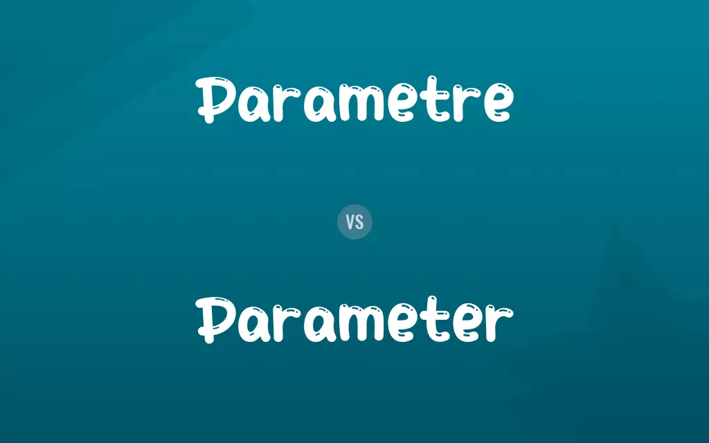 Parametre vs. Parameter