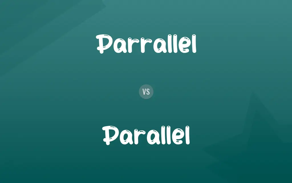 Parrallel vs. Parallel