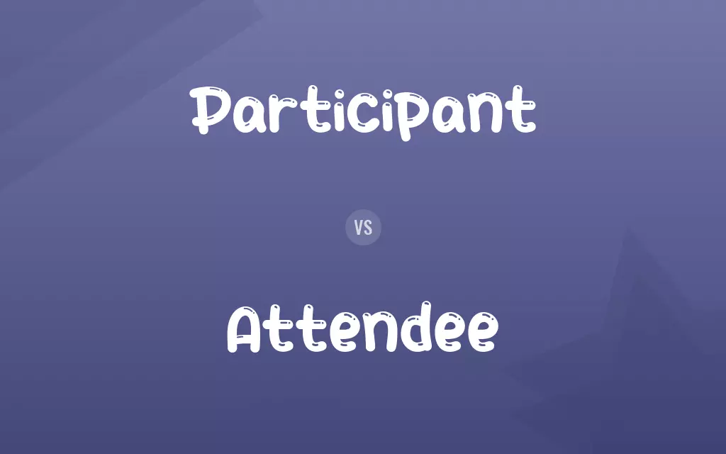 Participant vs. Attendee