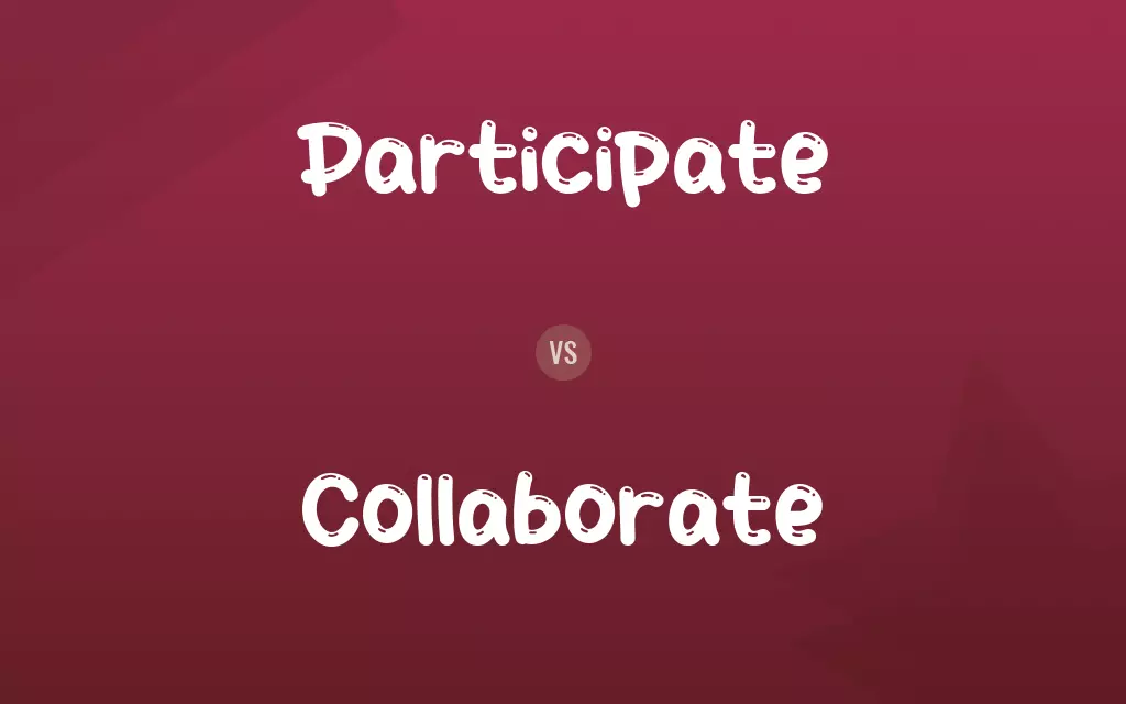 Participate vs. Collaborate