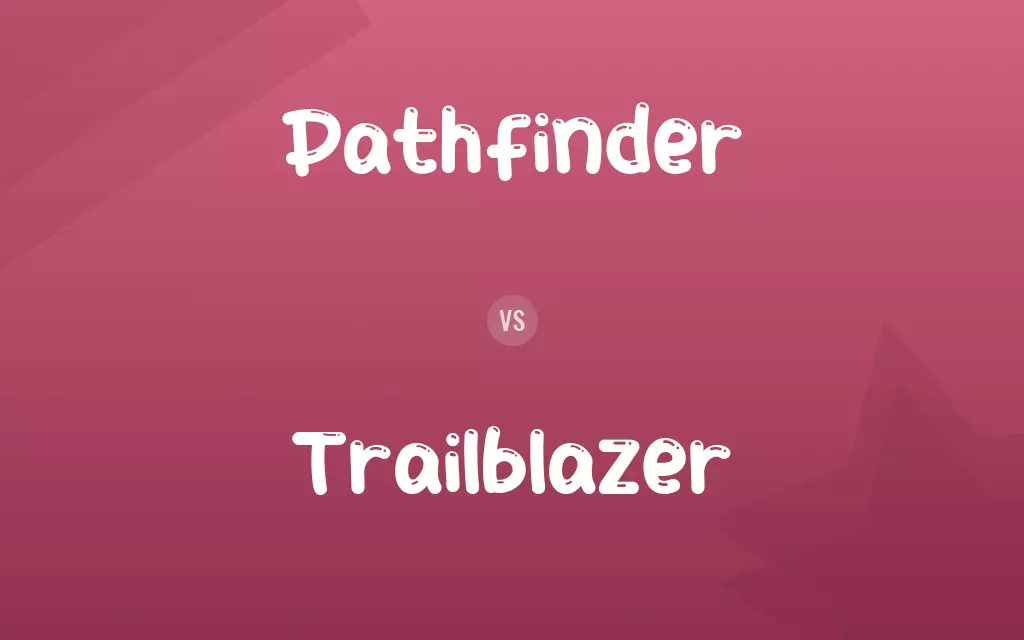 Pathfinder vs. Trailblazer