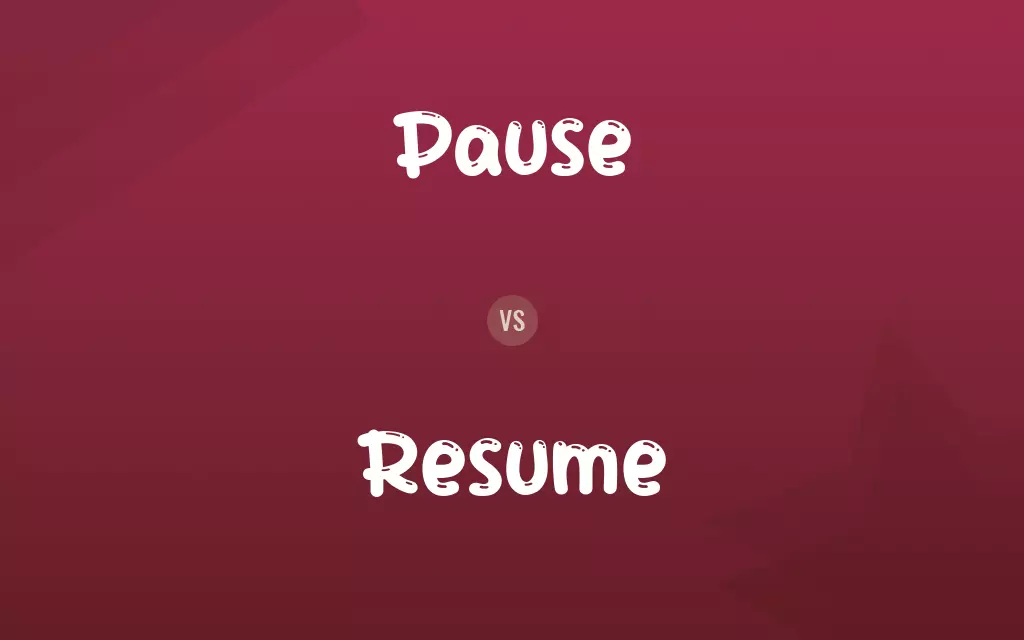 Pause vs. Resume