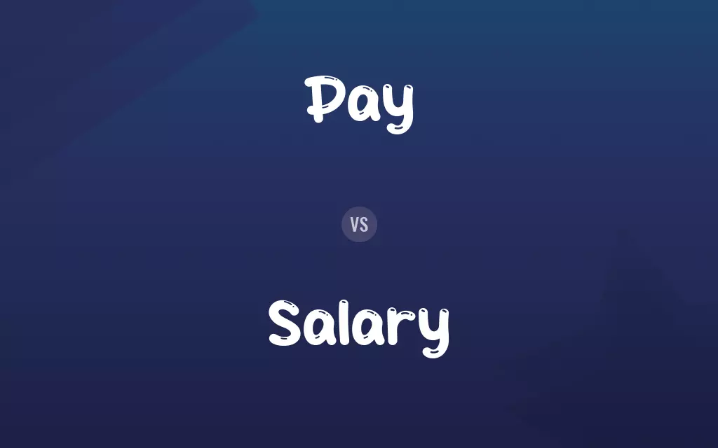 Pay vs. Salary