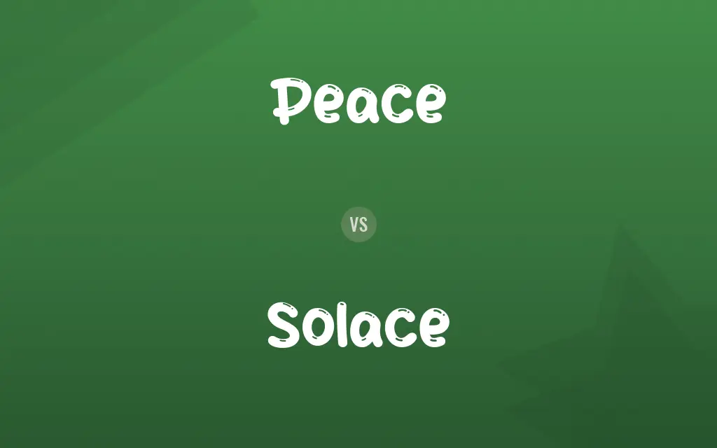Peace vs. Solace