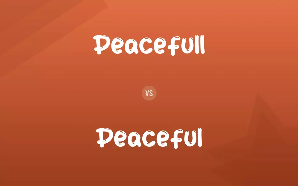 Peacefull vs. Peaceful