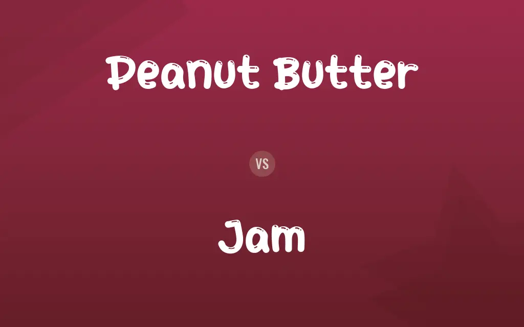 Peanut Butter vs. Jam