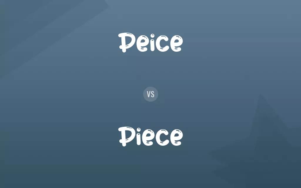 Peice vs. Piece