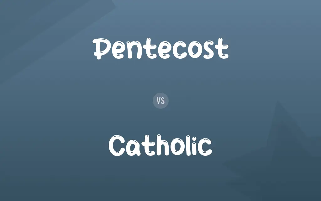 Pentecost vs. Catholic