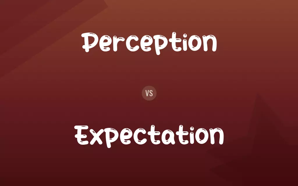 Perception vs. Expectation