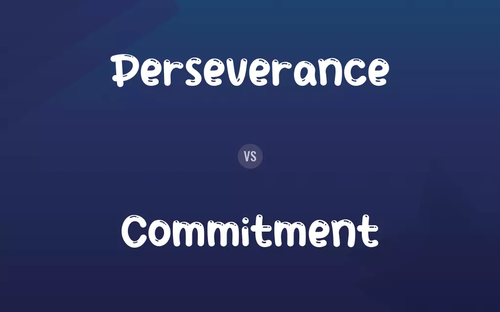 Perseverance vs. Commitment