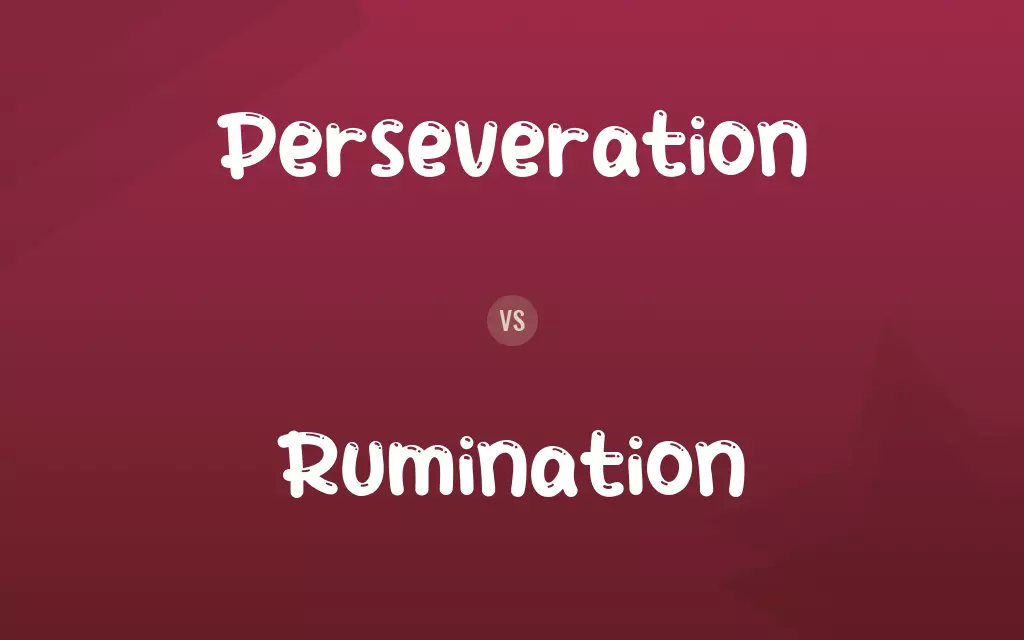Perseveration vs. Rumination