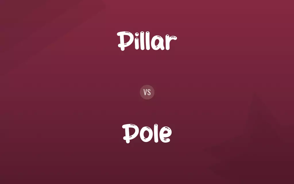Pillar vs. Pole