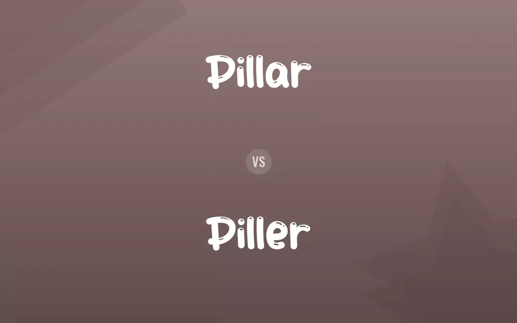 Piller vs. Pillar