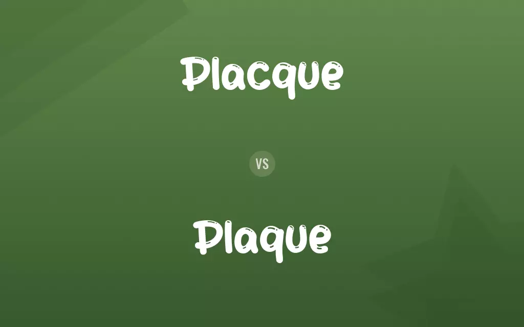 Placque vs. Plaque