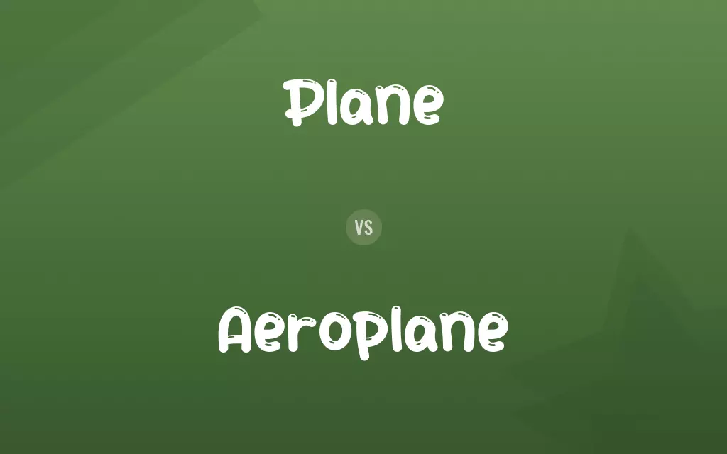 Plane vs. Aeroplane