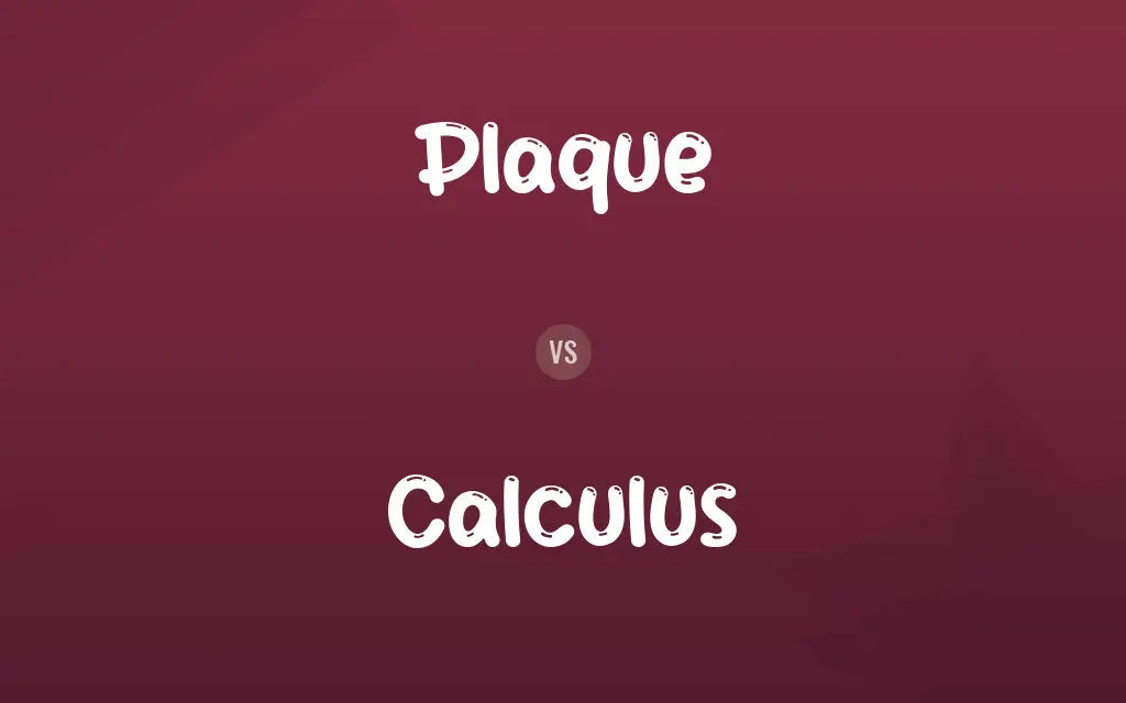 Plaque vs. Calculus