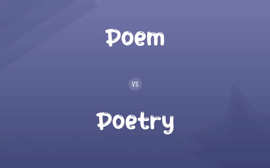 Poem vs. Poetry