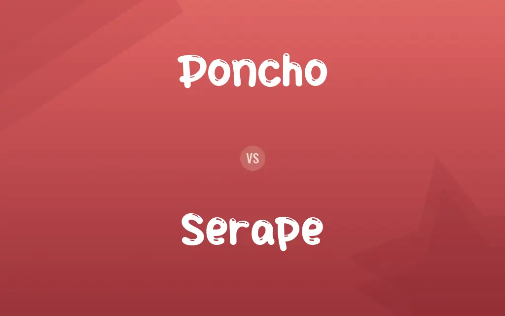 Poncho vs. Serape
