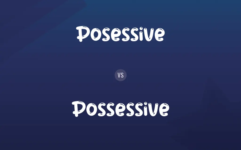 Posessive vs. Possessive