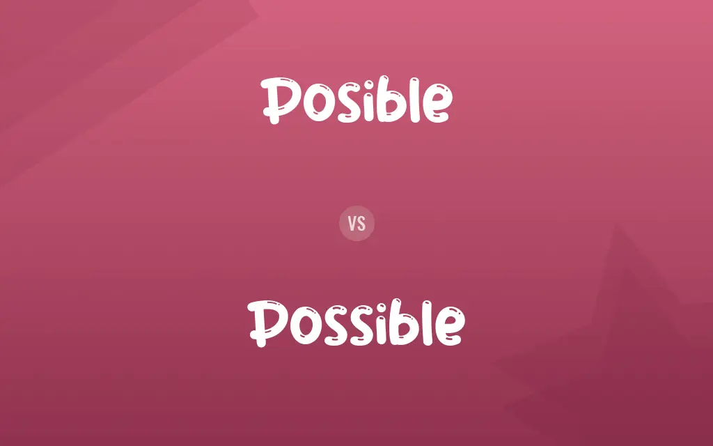 Posible vs. Possible
