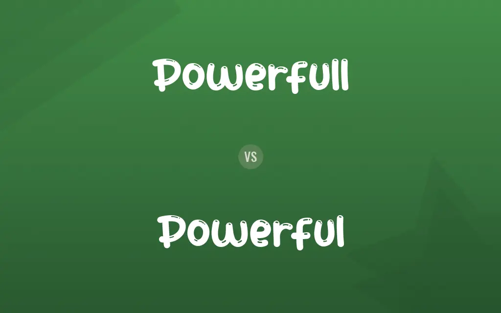 Powerfull vs. Powerful